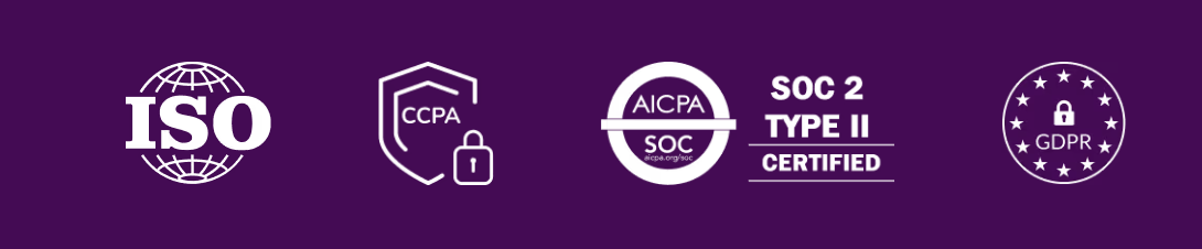 Certifications: ISO 27001, CCPA, AICPA SOC 2, SOC 2 Type II, GDPR